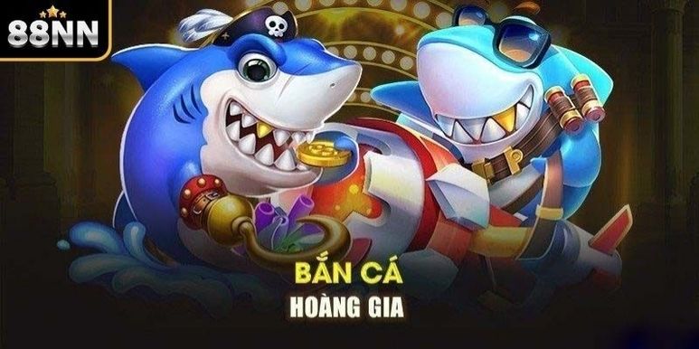 Chế độ bắn cá 4 người bắn cá Hoàng Gia là gì?